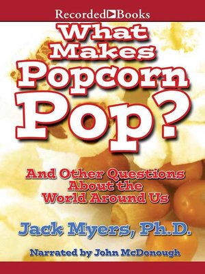 cover image of What Makes Popcorn Pop?
